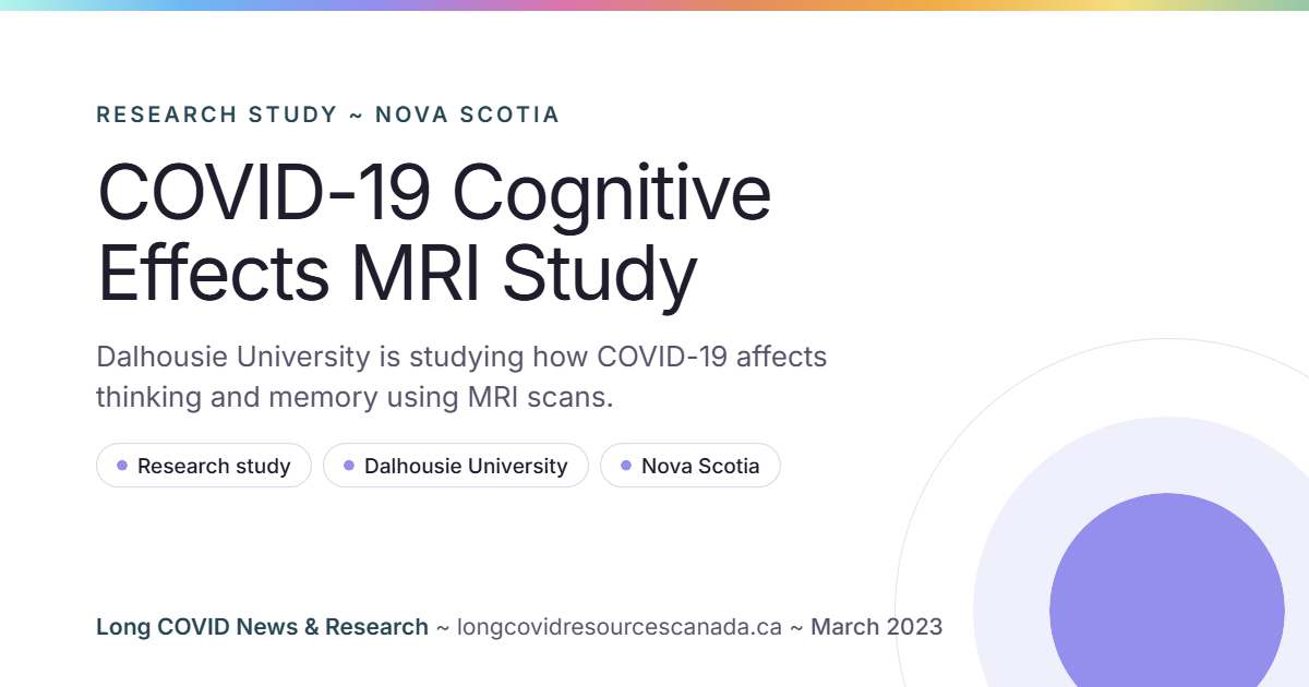 COVID-19 Cognitive Effects MRI Study: Dalhousie University is studying how COVID-19 affects thinking and memory using MRI scans