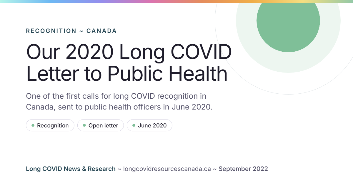 Our 2020 Long COVID Letter to Public Health: One of the first calls for long COVID recognition in Canada, sent to public health officers in June 2020